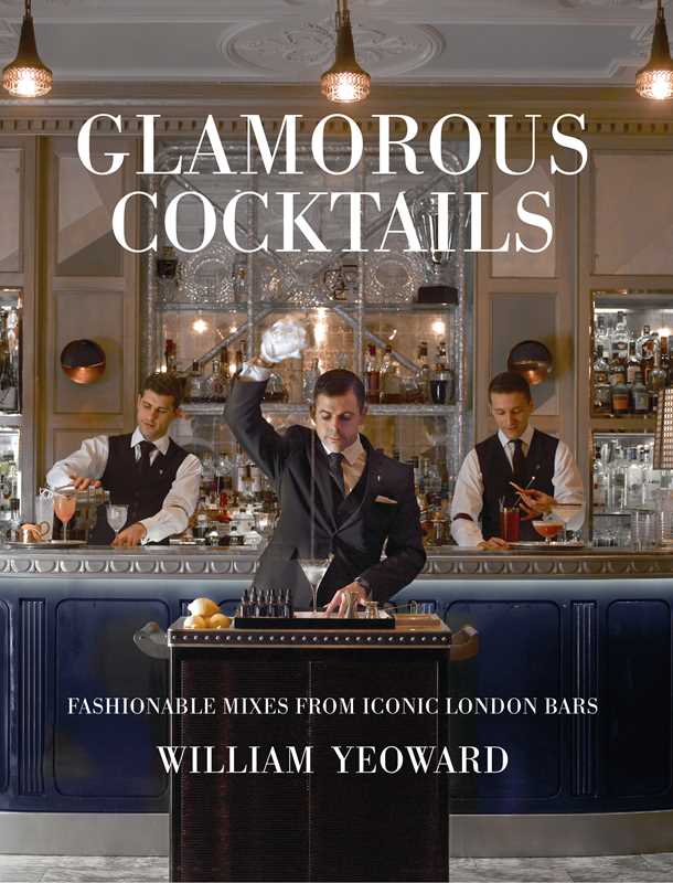 Glamorous Cocktails by William Yeoward