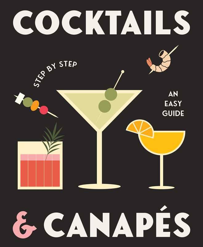 Cocktails and Canapes Step by Step: An Easy Guide by Rockpool