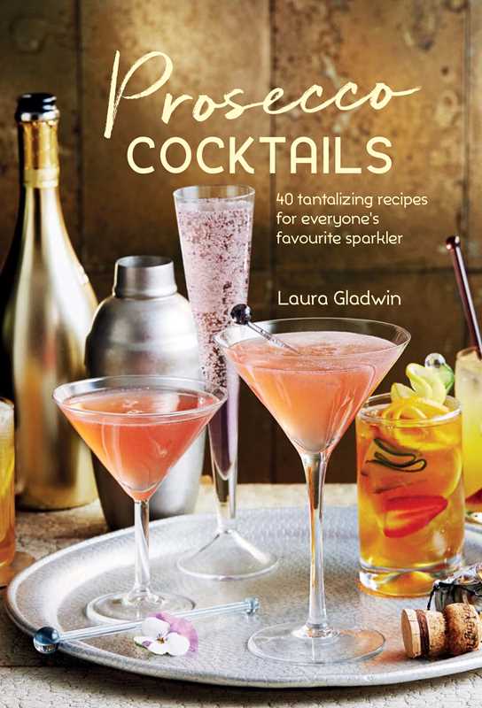 Prosecco Cocktails by Laura Gladwin